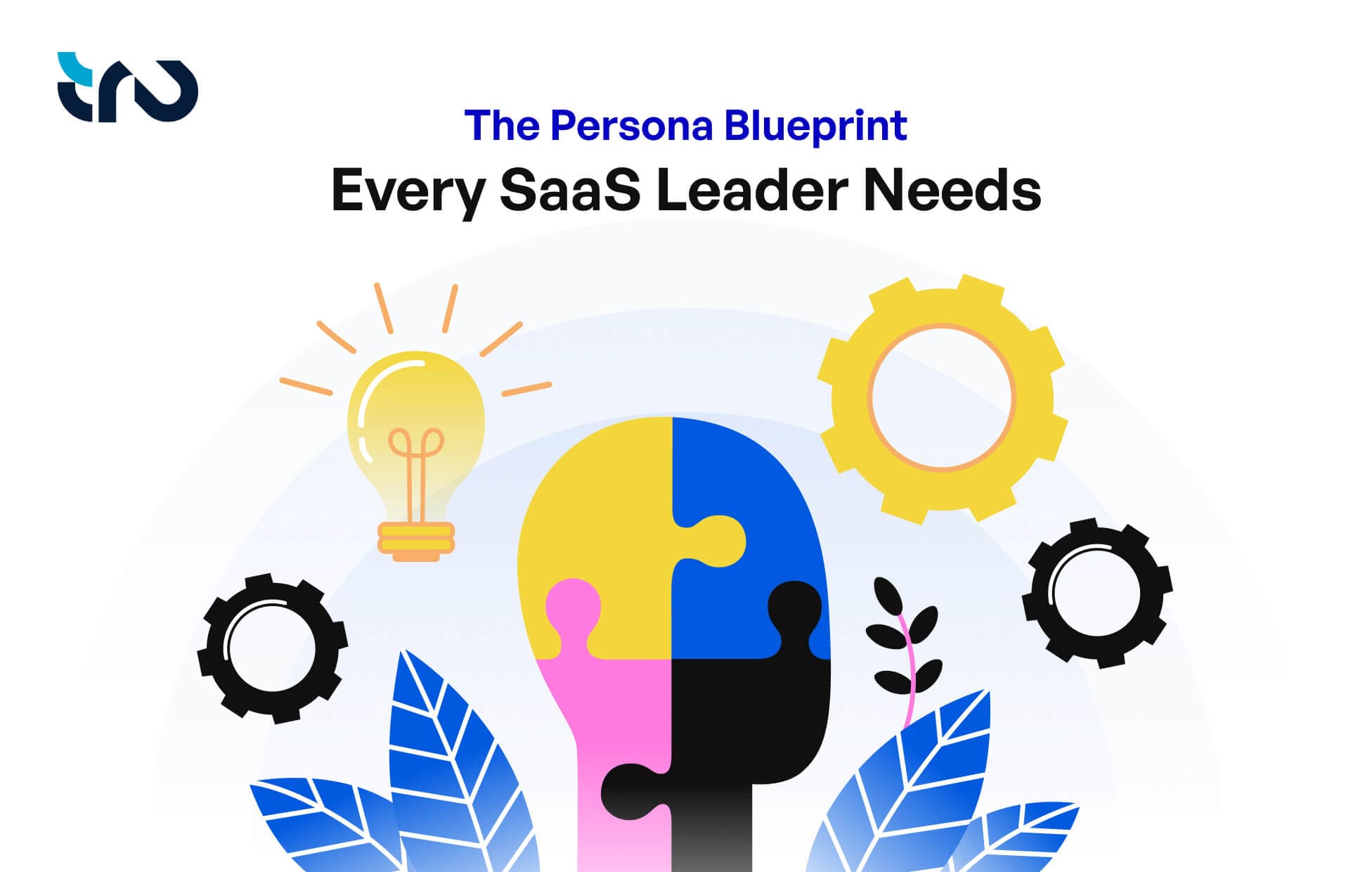 Brand Persona Strategies Every SaaS Leader Should